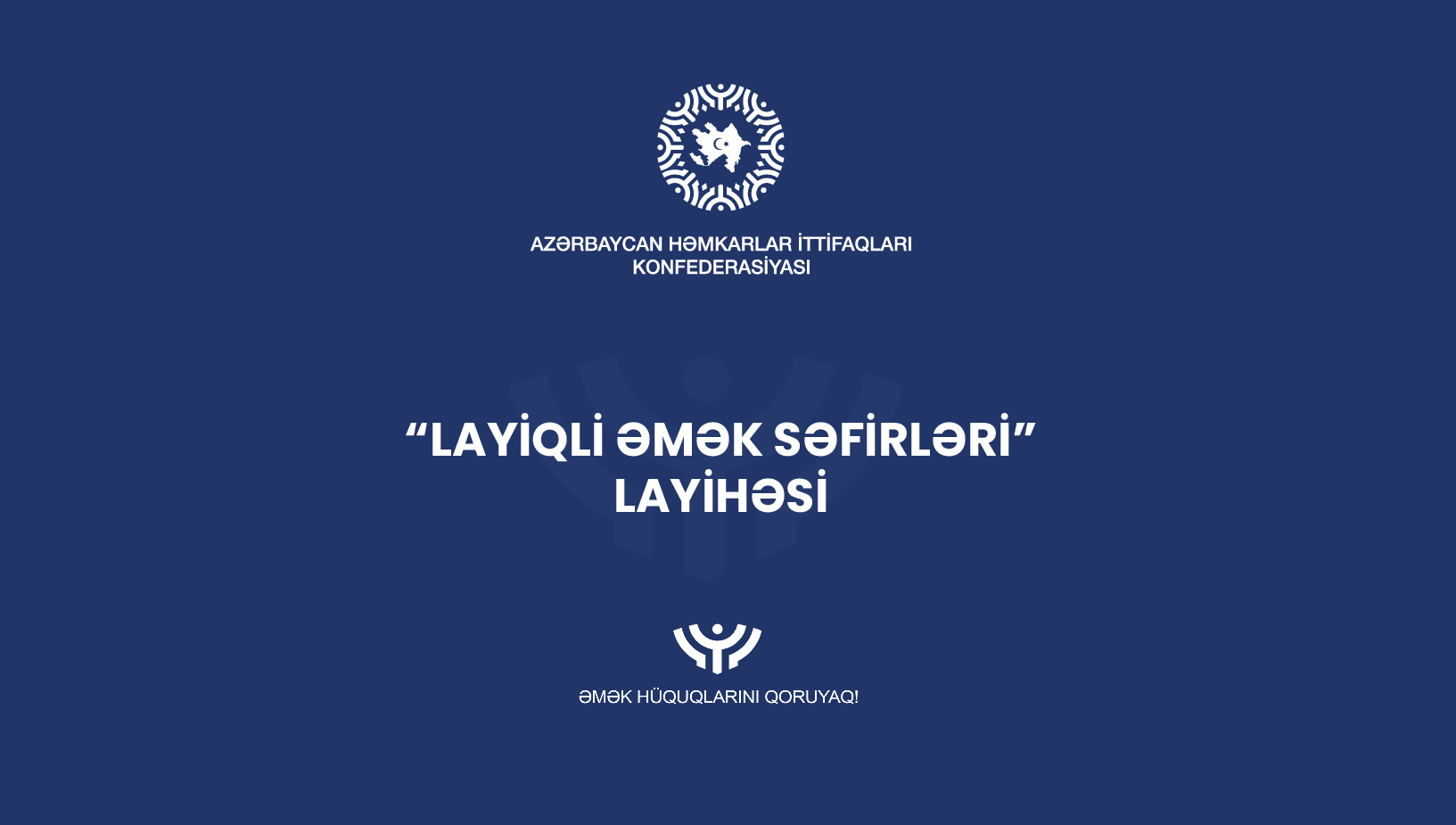 “Layiqli Əmək Səfirləri” layihəsi